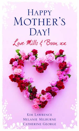 9780263880236: Happy Mother's Day! Love Mills & Boon: Santiago's Love-Child / the Secret Baby Bargain / the Unexpected Pregnancy