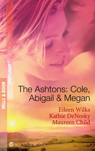 Imagen de archivo de The Ashtons: Cole, Abigail and Megan (Mills & Boon Spotlight) a la venta por AwesomeBooks