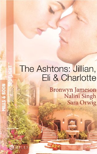 Stock image for The Ashtons: Jillian, Eli & Charlotte (Mills & Boon Spotlight) for sale by AwesomeBooks
