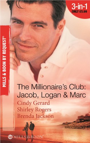 The Millionaire's Club: Jacob, Logan & Marc (Mills & Boon by Request) (9780263880403) by Gerard, Cindy