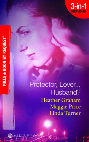 Protector, Lover...Husband? (Mills & Boon by Request) (9780263880434) by Heather Graham