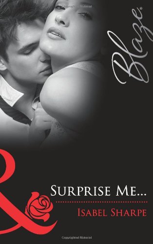 Stock image for Surprise Me. (Mills & Boon Blaze) for sale by WorldofBooks