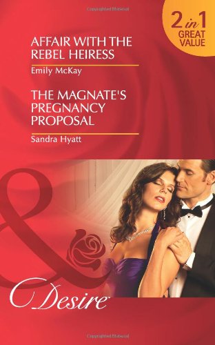 Stock image for Affair with the Rebel Heiress. Emily McKay. the Magnate's Pregnancy Proposal for sale by ThriftBooks-Atlanta
