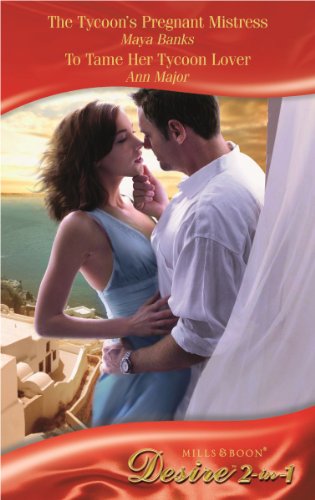 Stock image for The Tycoon's Pregnant Mistress: AND To Tame Her Tycoon Lover (Mills and Boon Desire) for sale by MusicMagpie