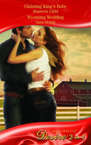 Claiming King's Baby: AND Wyoming Wedding (Mills and Boon Desire) (9780263881752) by Maureen Child