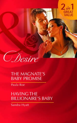 Stock image for The Magnates Baby Promise/Having the Billionaire's Baby (Mills & Boon Desire) for sale by AwesomeBooks
