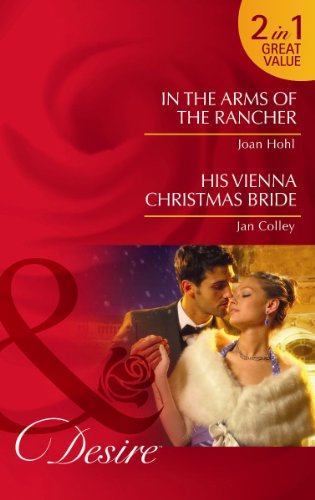 9780263881882: In the Arms of the Rancher: AND His Vienna Christmas Bride (Mills and Boon Desire)