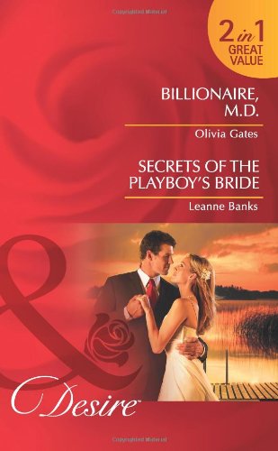 9780263882056: Billionaire, M.D.. Olivia Gates. Secrets of the Playboy's Bride