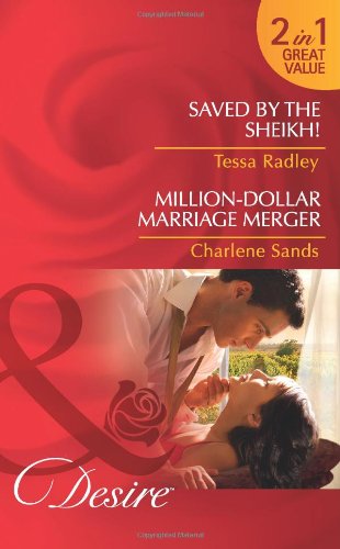 Beispielbild fr Saved By The Sheikh!: Saved by the Sheikh! / Saved by the Sheikh! / Million-Dollar Marriage Merger / Million-Dollar Marriage Merger (Mills & Boon Desire) zum Verkauf von AwesomeBooks