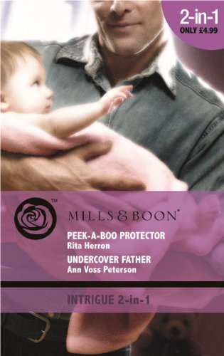 Peek-a-Boo Protector: AND Undercover Father (Covert Cootchie-Cootchie-Coo) (Mills & Boon Intrigue) (9780263882308) by Herron, Rita