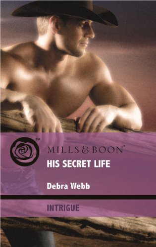 His Secret Life (Mills & Boon Intrigue) (9780263882339) by Debra Webb