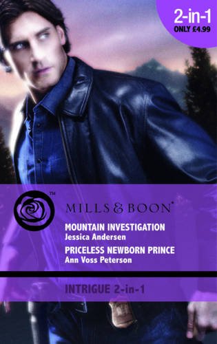 Mountain Investigation: AND Priceless Newborn Prince (Mills & Boon Intrigue) (9780263882476) by Jessica Andersen; Ann Voss Peterson