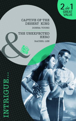 Stock image for Captive of the Desert King/The Unexpected Hero (Mills & Boon Intrigue) for sale by WorldofBooks