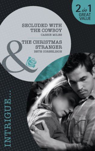 Secluded with the Cowboy. Cassie Miles. the Christmas Stranger (9780263882797) by Cassie Miles