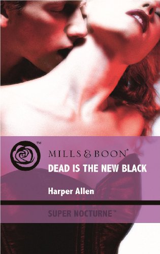 Beispielbild fr Dead Is the New Black (Mills & Boon Super Nocturne): Book 3 (Darkheart & Crosse) zum Verkauf von WorldofBooks
