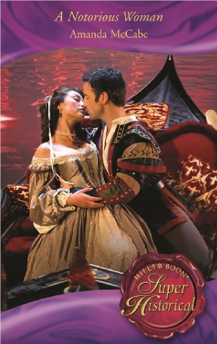 Stock image for A Notorious Woman (Super Historical Romance) for sale by ThriftBooks-Dallas