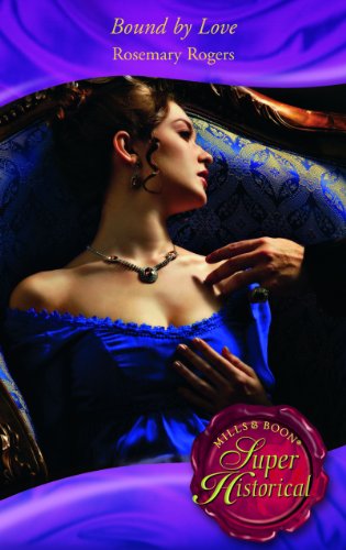 9780263883022: Bound by Love (Mills & Boon Super Historical) (Super Historical Romance S.)