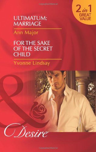 Stock image for Ultimatum: Marriage/For the Sake of the Secret Child (Mills & Boon Desire) for sale by WorldofBooks