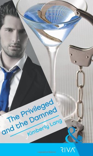 9780263883817: The Privileged and the Damned (Mills & Boon RIVA)