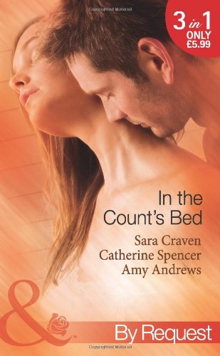 Beispielbild fr In The Count's Bed (Mills & Boon By Request): The Count's Blackmail Bargain / the French Count's Pregnant Bride / the Italian Count's Baby zum Verkauf von WorldofBooks