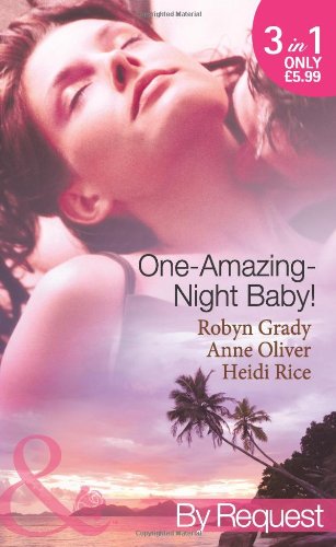 Stock image for One-Amazing-Night Baby! (Mills & Boon by Request) for sale by GF Books, Inc.