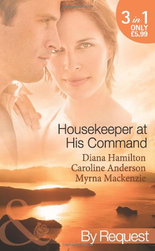 9780263884456: Housekeeper at His Command: The Spaniard's Virgin Housekeeper / His Pregnant Housekeeper / The Maid and the Millionaire (Mills & Boon by Request)