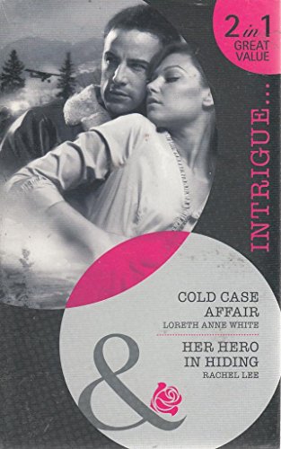 Cold Case Affair. Loreth Anne White. Her Hero in Hiding (9780263885026) by Anne White,Loreth Anne White