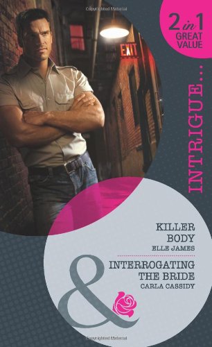 Stock image for Killer Body: Killer Body (Bodyguard of the Month) / Interrogating the Bride (The Recovery Men) (Mills & Boon Intrigue) for sale by AwesomeBooks