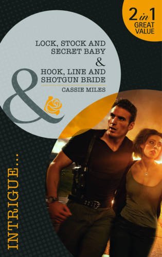 Beispielbild fr Lock, Stock and Secret Baby/Hook, Line and Shotgun Bride (Mills & Boon Intrigue) zum Verkauf von WorldofBooks