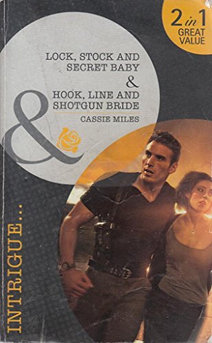 Imagen de archivo de Lock, Stock and Secret Baby/Hook, Line and Shotgun Bride (Mills & Boon Intrigue) a la venta por WorldofBooks