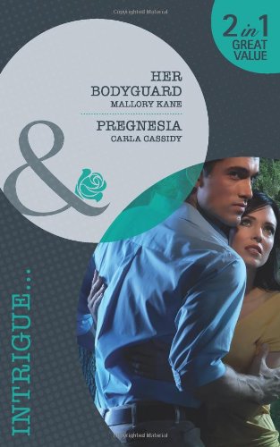 Stock image for Her Bodyguard: Her Bodyguard / Pregnesia (Mills & Boon Intrigue) for sale by AwesomeBooks
