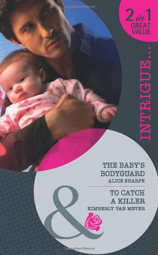Stock image for The Babys Bodyguard (Mills and Boon Intrigue) for sale by Reuseabook