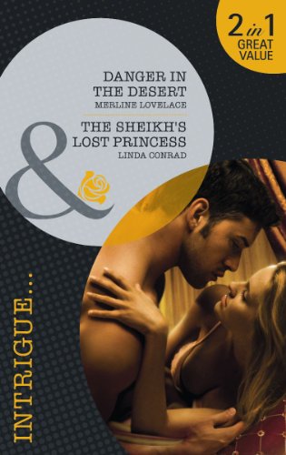 Imagen de archivo de Danger In the Desert/The Sheikh's Lost Princess (Mills & Boon Intrigue) a la venta por WorldofBooks