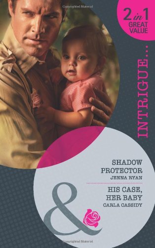 Beispielbild fr Shadow Protector/His Case, Her Baby (Mills & Boon Intrigue) zum Verkauf von WorldofBooks