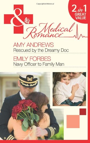 Beispielbild fr Rescued by the Dreamy Doc/Navy Officer to Family Man (Mills & Boon Medical) zum Verkauf von WorldofBooks