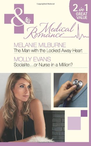 Stock image for The Man with the Locked Away Heart / Socialite.or Nurse in a Million? (Mills and Boon Medical) for sale by Reuseabook