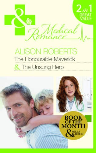 Beispielbild fr The Honourable Maverick/The Unsung Hero (Mills & Boon Medical) zum Verkauf von WorldofBooks