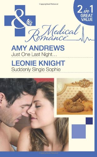 Stock image for Just One Last Night. / Suddenly Single Sophie: Just One Last Night. / Suddenly Single Sophie (Mills & Boon Medical) for sale by AwesomeBooks