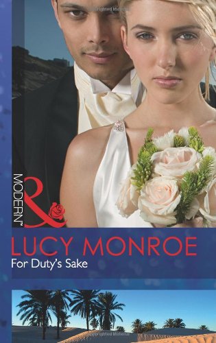 For Duty's Sake (9780263886610) by Lucy Monroe