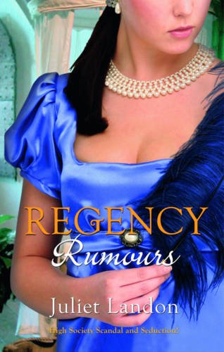 Imagen de archivo de Regency Rumours: A Scandalous Mistress / Dishonour and Desire: v. 3 (Mills & Boon Special Releases - Regency Collection 2011) a la venta por WorldofBooks