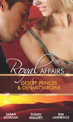 Stock image for Royal Affairs: Desert Princes & Defiant Virgins (Mills & Boon Special Releases) for sale by AwesomeBooks