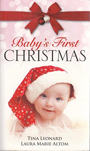 Baby's First Christmas: WITH Two Precious Gifts... AND One Christmas Together! (Mills & Boon Special Releases) (9780263888225) by Tina Leonard; Laura Marie Altom