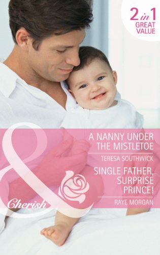 Beispielbild fr A Nanny Under the Mistletoe/Single Father, Surprise Prince! (Mills & Boon Cherish ): Book 3 (The Nanny Network) zum Verkauf von WorldofBooks