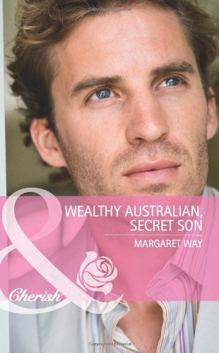 Wealthy Australian, Secret Son (Mills & Boon Cherish ) - Margaret Way