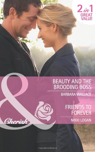 Beispielbild fr Beauty And The Brooding Boss: Beauty and the Brooding Boss / Friends to Forever (Mills & Boon Cherish) zum Verkauf von AwesomeBooks