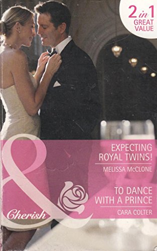 Expecting Royal Twins!: Expecting Royal Twins! / To Dance with a Prince (Babies and Brides) (Mills & Boon Cherish) - Colter, Cara