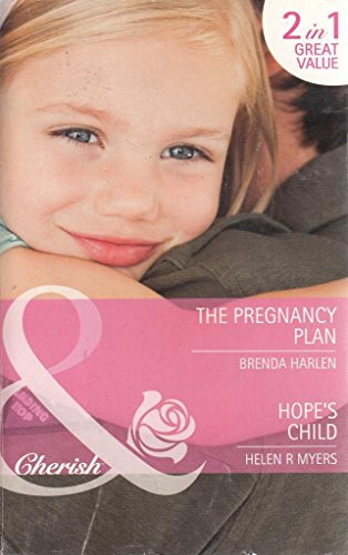 The Pregnancy Plan: The Pregnancy Plan / Hope's Child (Brides & Babies, Book 3) (Mills & Boon Cherish) - Brenda Harlen, Helen R. Myers