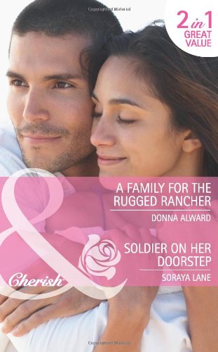 Beispielbild fr A Family for the Rugged Rancher : A Family for the Rugged Rancher / Soldier on Her Doorstep zum Verkauf von Better World Books Ltd