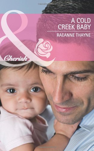 A Cold Creek Baby (Mills & Boon Cherish) - RaeAnne Thayne