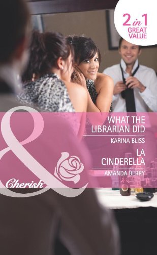 Stock image for What the Librarian Did/LA Cinderella (Mills & Boon Cherish) for sale by WorldofBooks